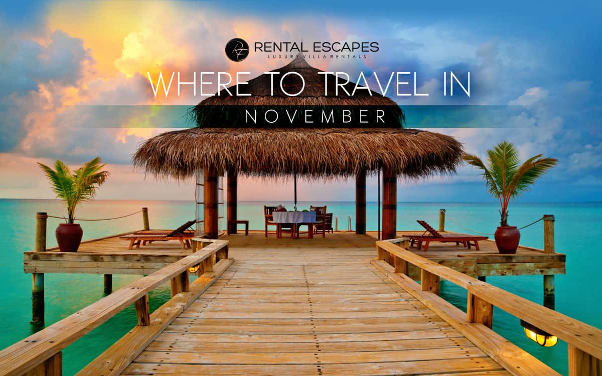 The Best Places to Travel in November Rental Escapes