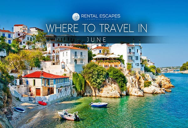 great places to travel in june